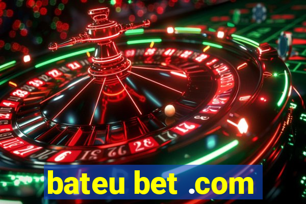 bateu bet .com